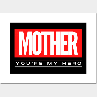 Mother, You're My Hero Posters and Art